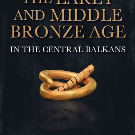 The Early and Middle Bronze Age in the Central