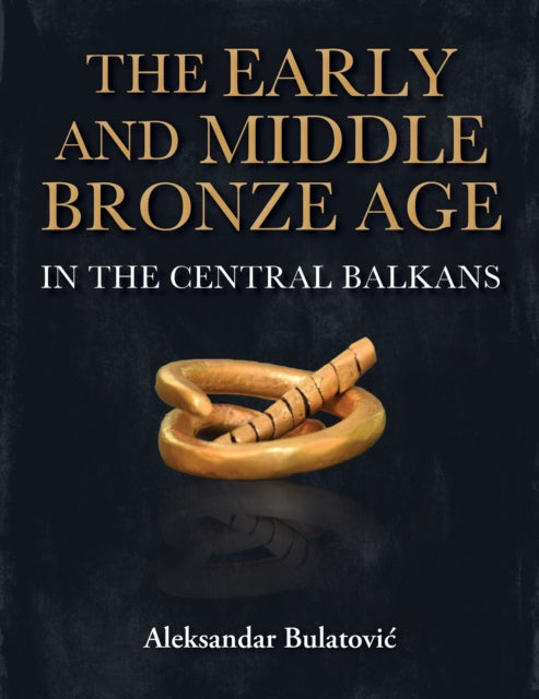 The Early and Middle Bronze Age in the Central
