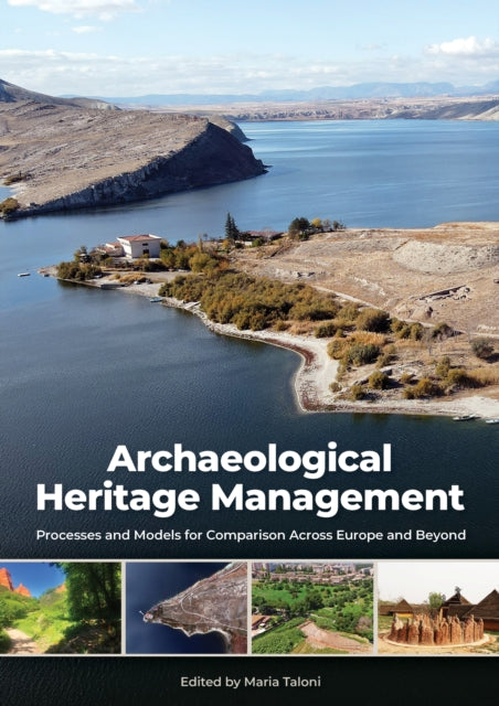 Archaeological Heritage Management Processes and Models for Comparison Across Europe and Beyond