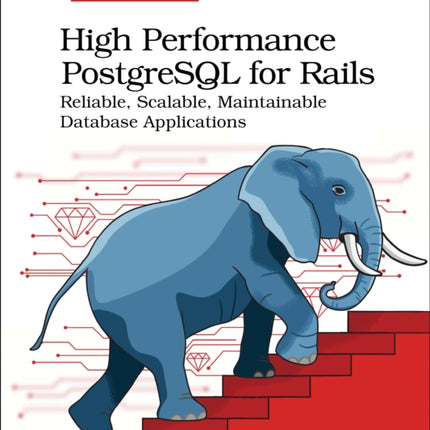 High Performance PostgreSQL for Rails