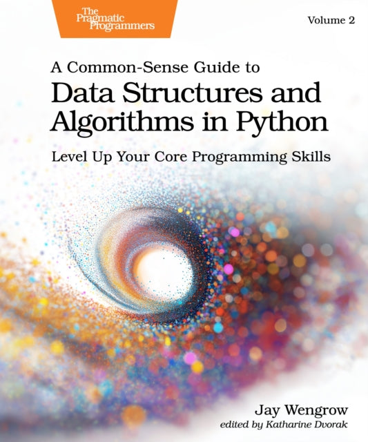 A CommonSense Guide to Data Structures and Algorithms in Python Volume 2