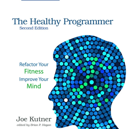 The Healthy Programmer Second Edition