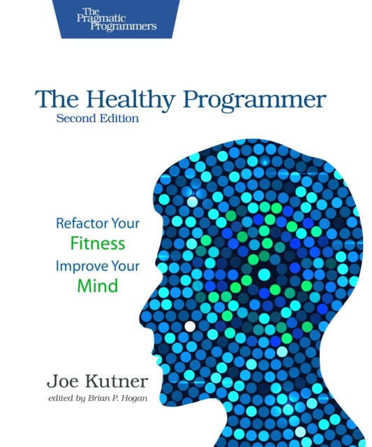 The Healthy Programmer Second Edition