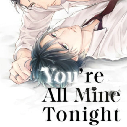 Youre All Mine Tonight