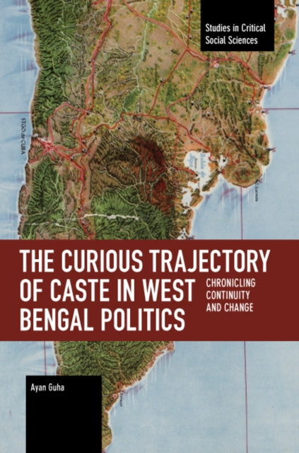 The Curious Trajectory of Caste in West Bengal
