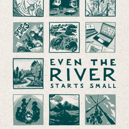 Even the River Starts Small: A Collection of