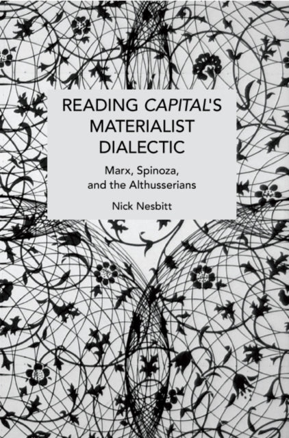 Reading Capitals Materialist Dialectic