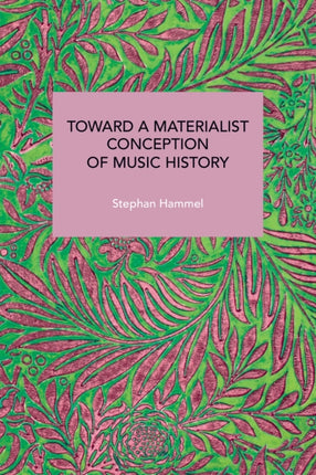 Toward a Materialist Conception of Music History