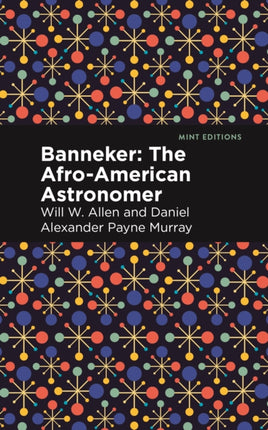 Banneker: The Afro-American Astronomer