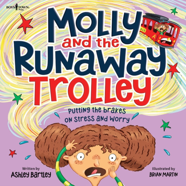 Molly and the Runaway Trolley: Putting the Brakes on Stress and Worry Volume 1