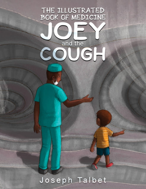 The Illustrated Book of Medicine Joey and the Cough