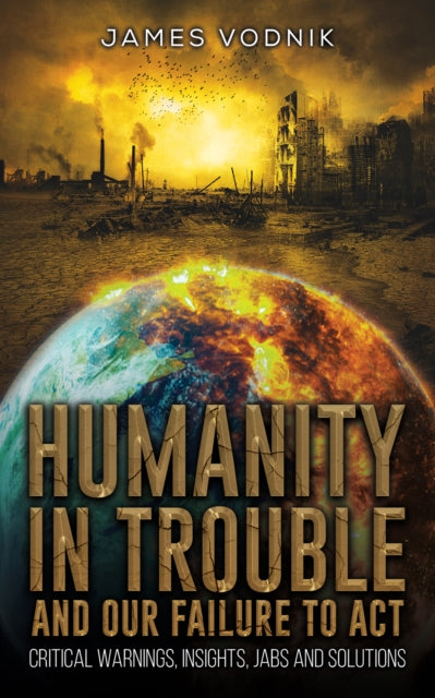 Humanity in Trouble and Our Failure to Act