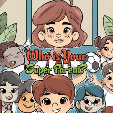 Who is Your Super Parent