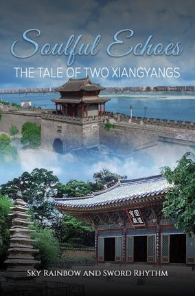 Soulful Echoes The Tale of Two Xiangyangs