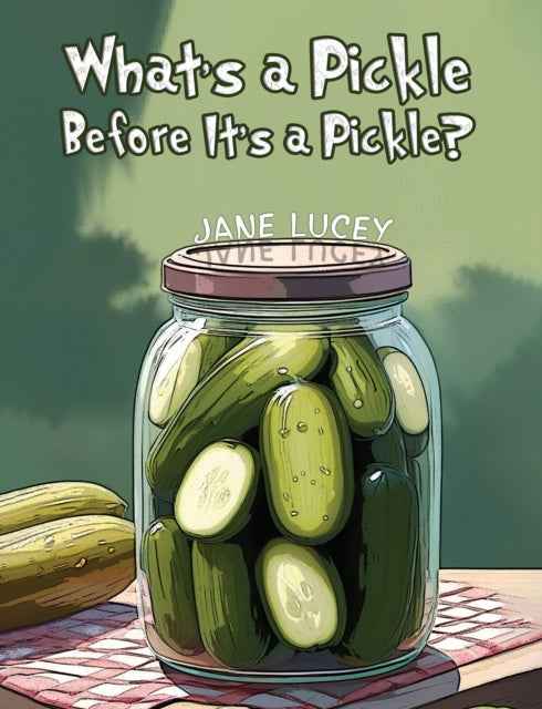 Whats a Pickle Before Its a Pickle