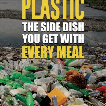 Plastic The Side Dish You Get with Every Meal
