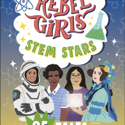 Rebel Girls STEM Stars 25 Tales of Women in