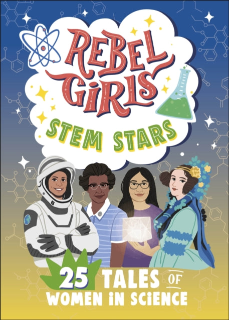 Rebel Girls STEM Stars 25 Tales of Women in
