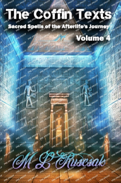 The Coffin Texts: Sacred Spells of the