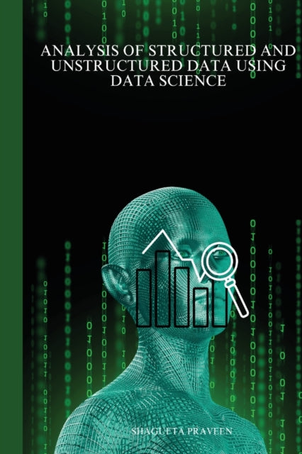 Analysis of structured and unstructured data using data science