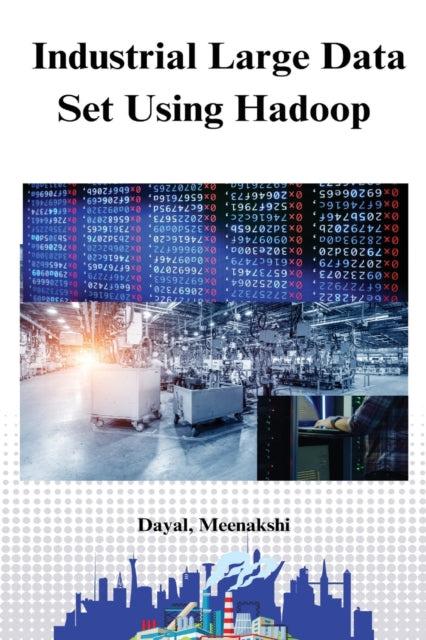 Industrial large data set using hadoop