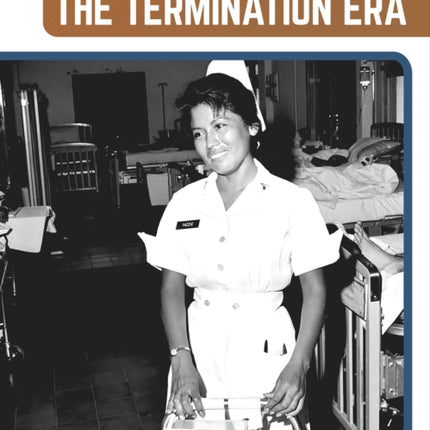 Indigenous History from 19521968 The Termination Era