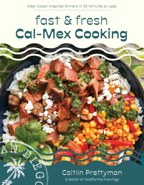 Fast and Fresh CalMex Cooking