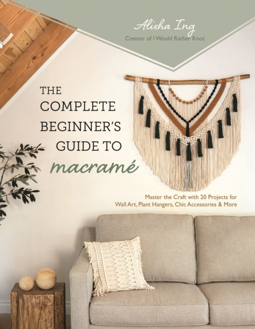 The Complete Beginners Guide to Macrame