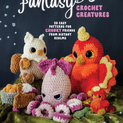 Fantasy Crochet Creatures