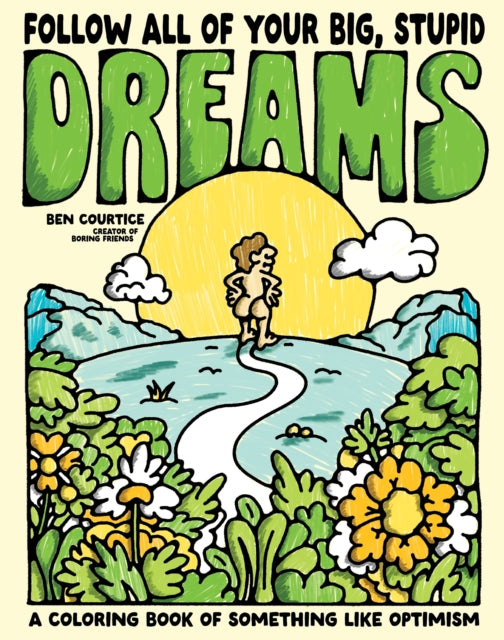 Follow All of Your Big Stupid Dreams