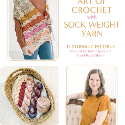 The Art of Crochet with Sock Weight Yarn