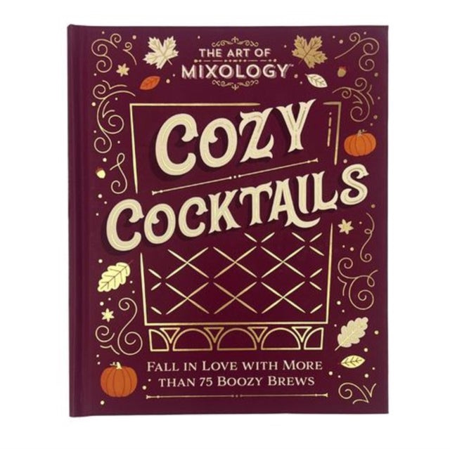 The Art of Mixology Cozy Cocktails