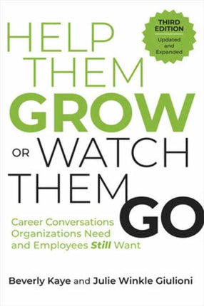 Help Them Grow or Watch Them Go Third Edition