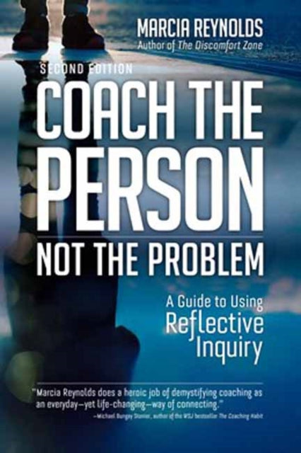 Coach the Person Not the Problem Second Edition