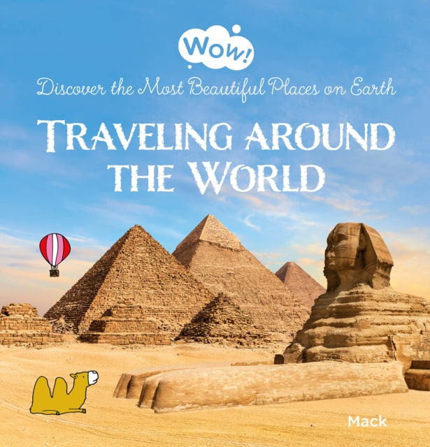 Wow Traveling around the World. Discover the Most Beautiful Places on Earth