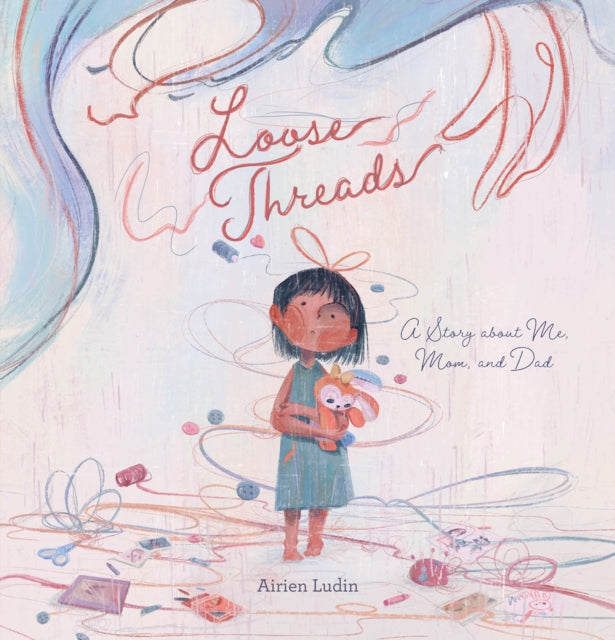 Loose Threads. A Story about Me Mom and Dad