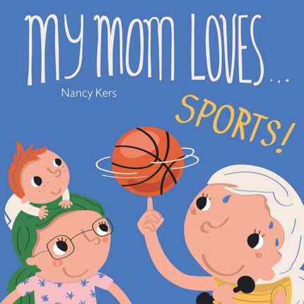 My Mom Loves . . . Sports
