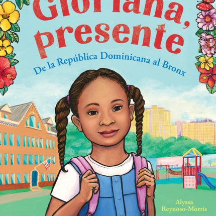 Gloriana Presente. de la República Dominicana Al Bronx  Gloriana Presente. a Fir St Day of School Story