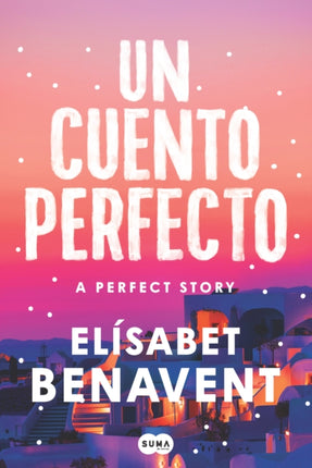 Un Cuento Perfecto  A Perfect Story