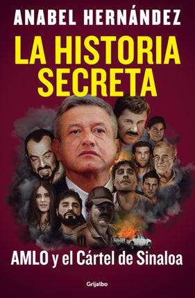 La Historia Secreta Amlo Y El Cártel de Sinaloa  The Secret Story Amlo and Th E Sinaloa Cartel