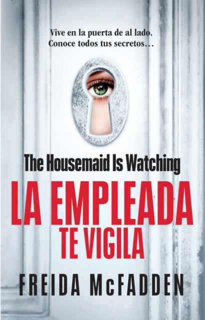 The Housemaid Is Watching La Empleada Te Vigila Spanish Edition