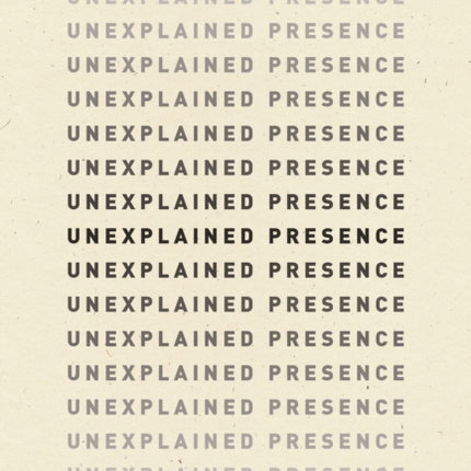 Unexplained Presence