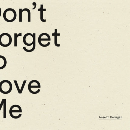 Dont Forget to Love Me