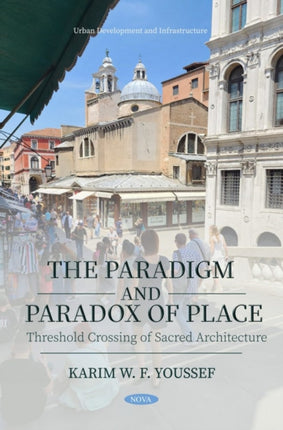 The Paradigm and Paradox of Place Threshold Crossing of Sacred Architecture