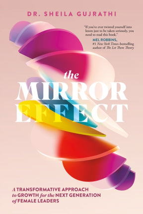 The Mirror Effect A Transformative Approach to Growth for the Next Generation of Female Leaders
