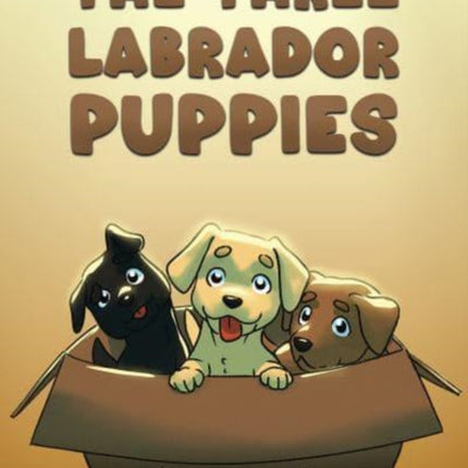 The Three Labrador Puppies
