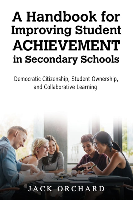 A Handbook for Improving Student Achievement in