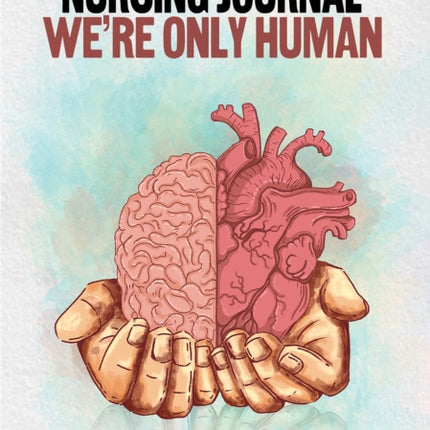 The Nursing Journal Were Only Human