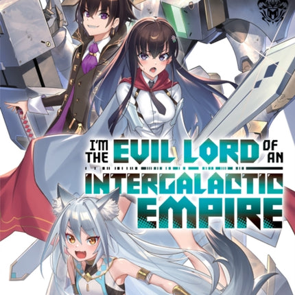 Im the Evil Lord of an Intergalactic Empire Light Novel Vol. 7