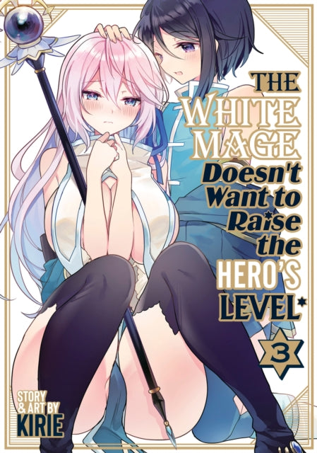 The White Mage Doesnt Want to Raise the Heros Level Vol. 3